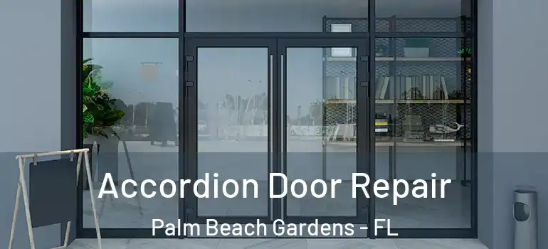  Accordion Door Repair Palm Beach Gardens - FL