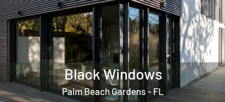  Black Windows Palm Beach Gardens - FL