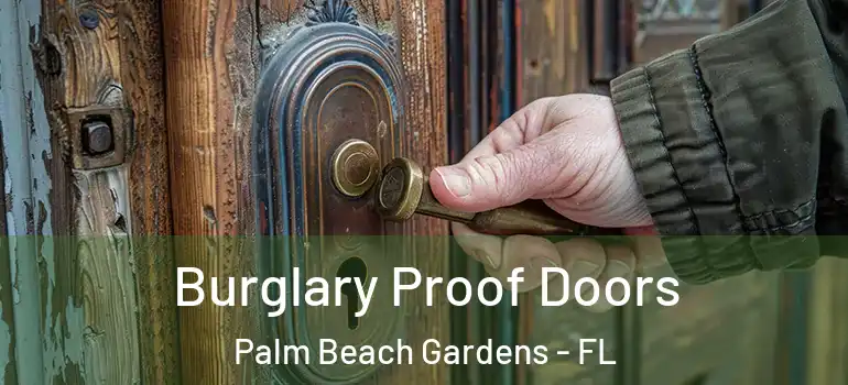  Burglary Proof Doors Palm Beach Gardens - FL