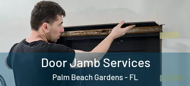  Door Jamb Services Palm Beach Gardens - FL