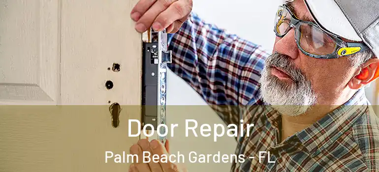  Door Repair Palm Beach Gardens - FL