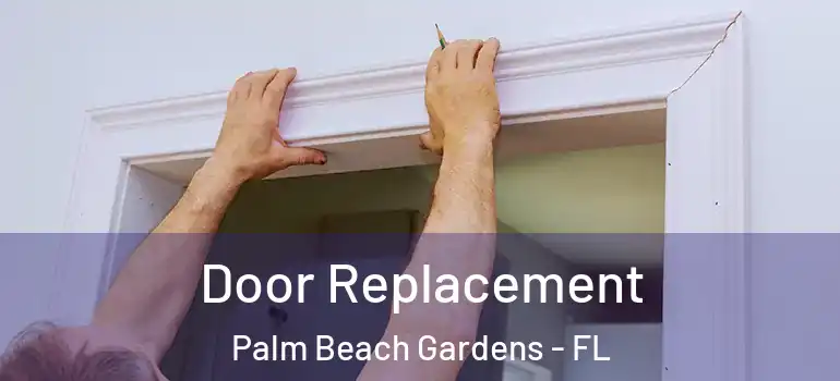  Door Replacement Palm Beach Gardens - FL