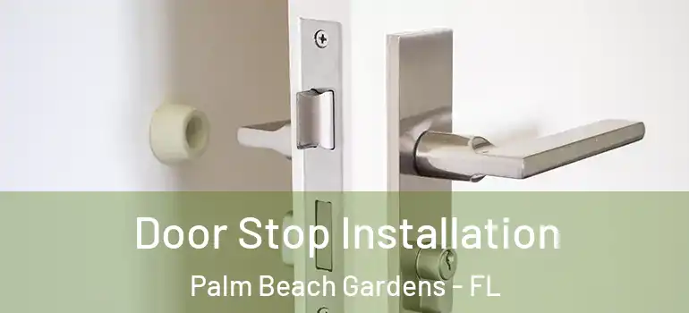  Door Stop Installation Palm Beach Gardens - FL