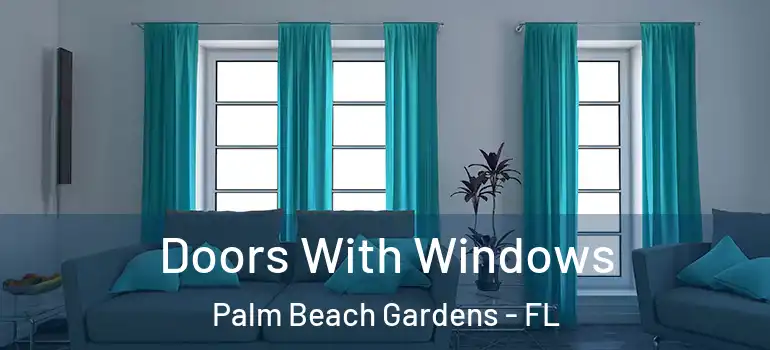  Doors With Windows Palm Beach Gardens - FL