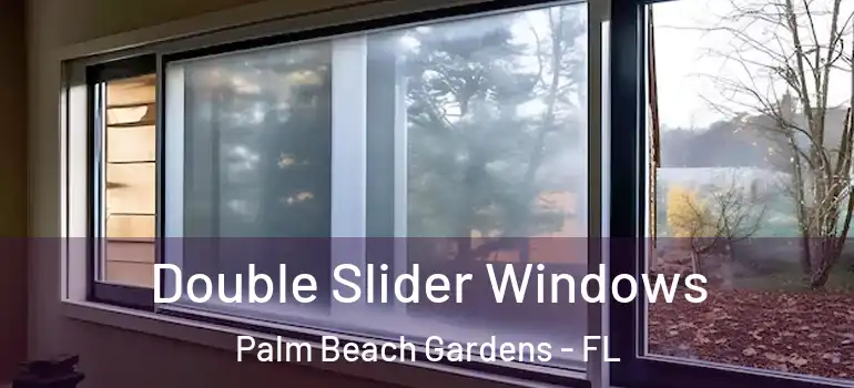  Double Slider Windows Palm Beach Gardens - FL