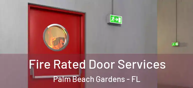  Fire Rated Door Services Palm Beach Gardens - FL