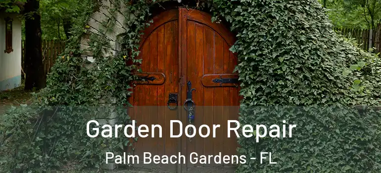  Garden Door Repair Palm Beach Gardens - FL