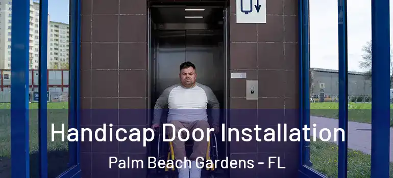  Handicap Door Installation Palm Beach Gardens - FL