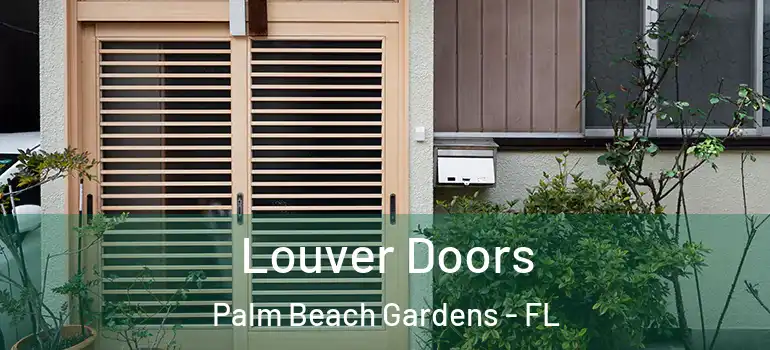  Louver Doors Palm Beach Gardens - FL