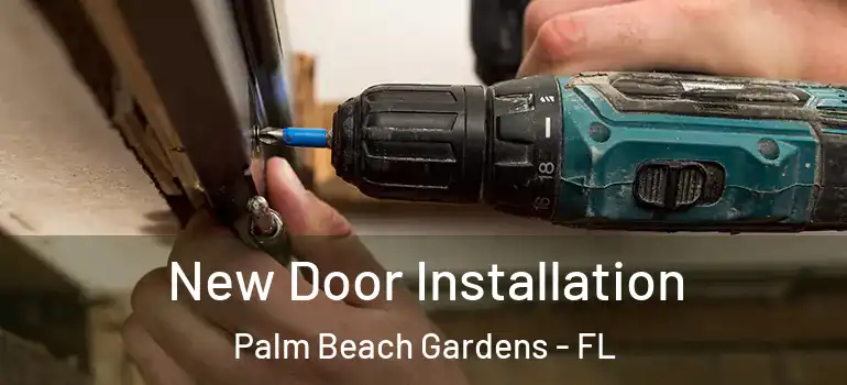  New Door Installation Palm Beach Gardens - FL