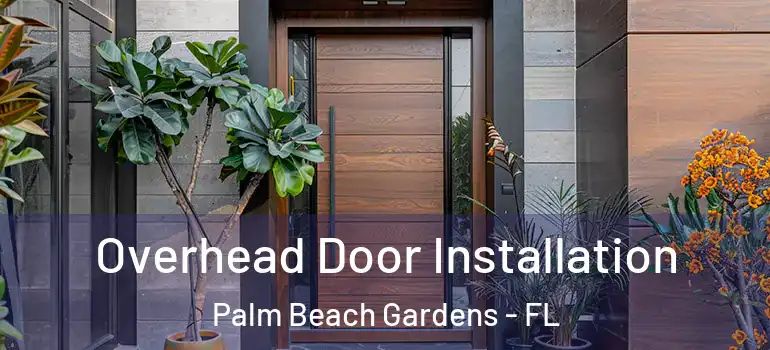  Overhead Door Installation Palm Beach Gardens - FL