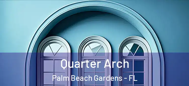 Quarter Arch Palm Beach Gardens - FL