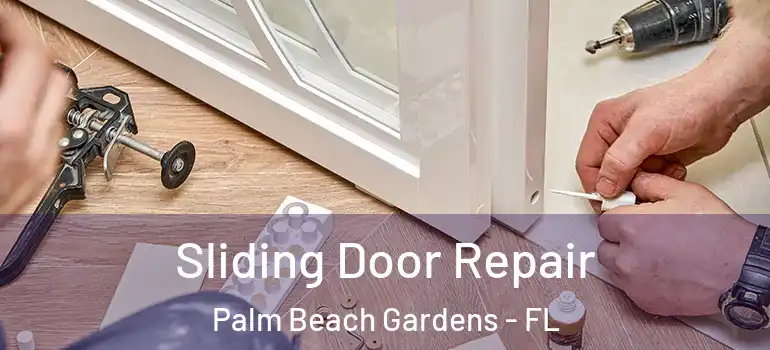  Sliding Door Repair Palm Beach Gardens - FL