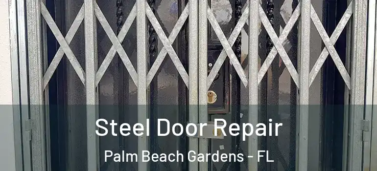 Steel Door Repair Palm Beach Gardens - FL