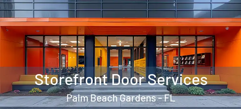  Storefront Door Services Palm Beach Gardens - FL