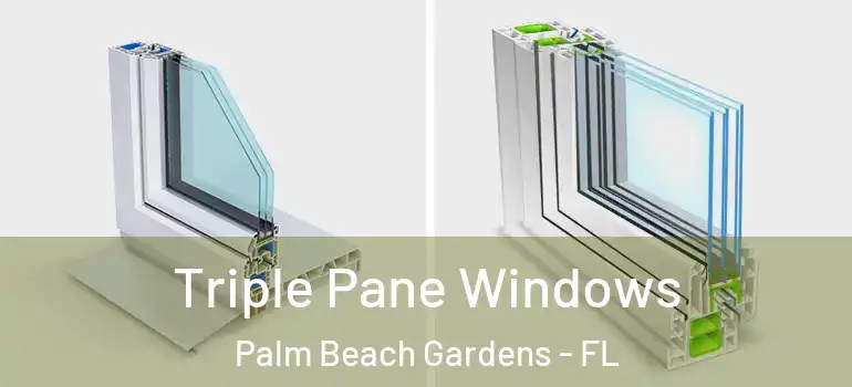  Triple Pane Windows Palm Beach Gardens - FL