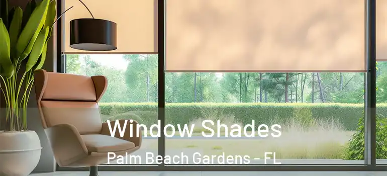  Window Shades Palm Beach Gardens - FL