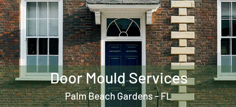 Door Mould Services Palm Beach Gardens - FL